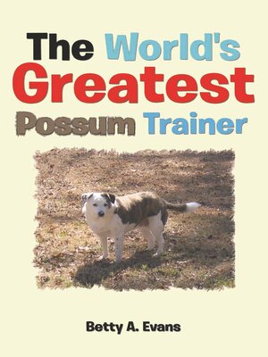 cover image of The World's Greatest Possum Trainer
